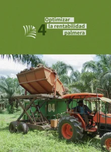 Portada de la Sección 4: "Optimizar la rentabilidad palmera", ilustrada con un tractor descargando fruto de palma en el cultivo.
