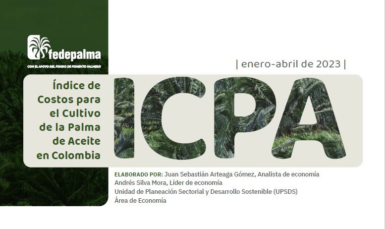 Portada del documento 'Índice de Costos para el Cultivo de la Palma de Aceite en Colombia (ICPA)' de Fedepalma, periodo enero-abril de 2023