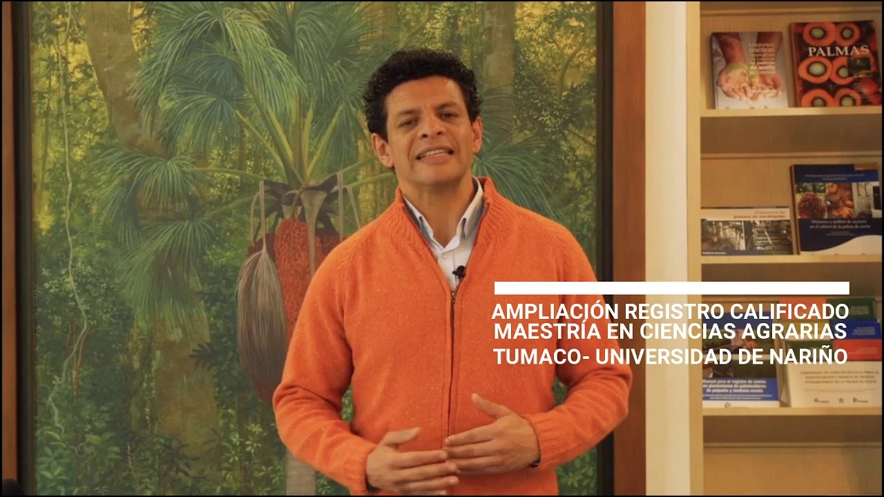 Hombre con texto sobre la "AMPLIACIÓN REGISTRO CALIFICADO MAESTRÍA EN CIENCIAS AGRARIAS TUMACO- UNIVERSIDAD DE NARIÑO"