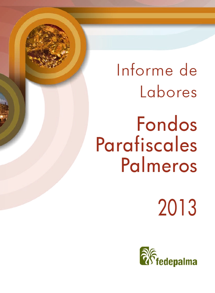 Portada del 'Informe de Labores Fondos Parafiscales Palmeros 2013'